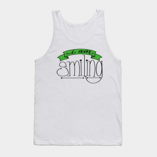 I am smiling Tank Top